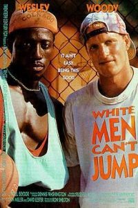 Wednesday Double Feature - More Hustlers - White Men Can't Jump